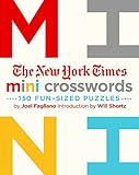 The New York Times Mini Crosswords, Volume 1: 150 Easy Fun-Sized Puzzles