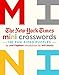 The New York Times Mini Crosswords, Volume 1: 150 Easy Fun-Sized Puzzles
