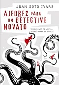 Ajedrez para un detective novato (ALGAIDA LITERARIA - PREMIO ATENEO JOVEN DE SEVILLA)