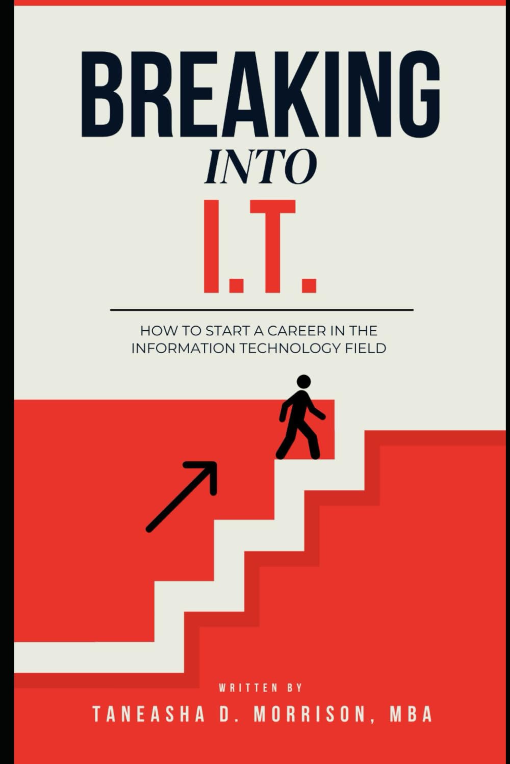 Breaking Into IT: How To Start A Career In The Information Technology Field