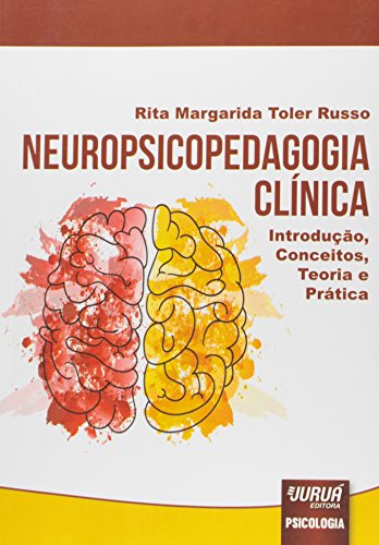 Neuropsicopedagogia Clínica: Introdução, Conceitos, Teoria e Prática