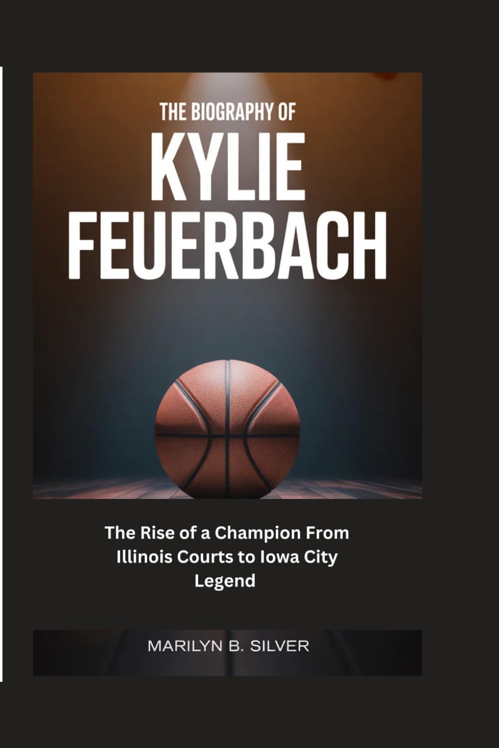 The Biography of Kylie Feuerbach: The Rise of a Champion From Illinois Courts to Iowa City Legend