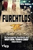 Furchtlos: Die bewegende Geschichte des Navy SEAL Team Six Chief Adam Brown