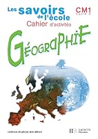 Savoirs de l'école géographie CM1 - Cahier d'activités - Ed.2002 2011163307 Book Cover