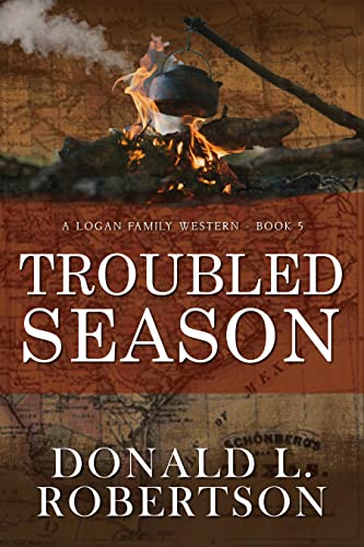 Troubled Season: A Logan Family Western - Book 5 (Logan Family Western Series)