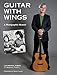 Guitar with Wings: A Photographic Memoir