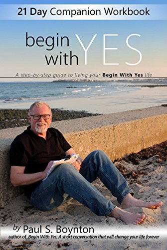 Begin with Yes - 21 Day Companion Workbook: A step-by-step guide to living Your Begin with Yes life