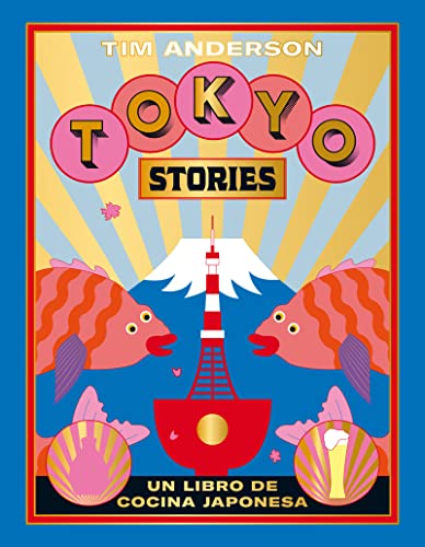 Tokyo Stories (2ª Ed.): Recetas de la capital japonesa (COCINAS DEL MUNDO)