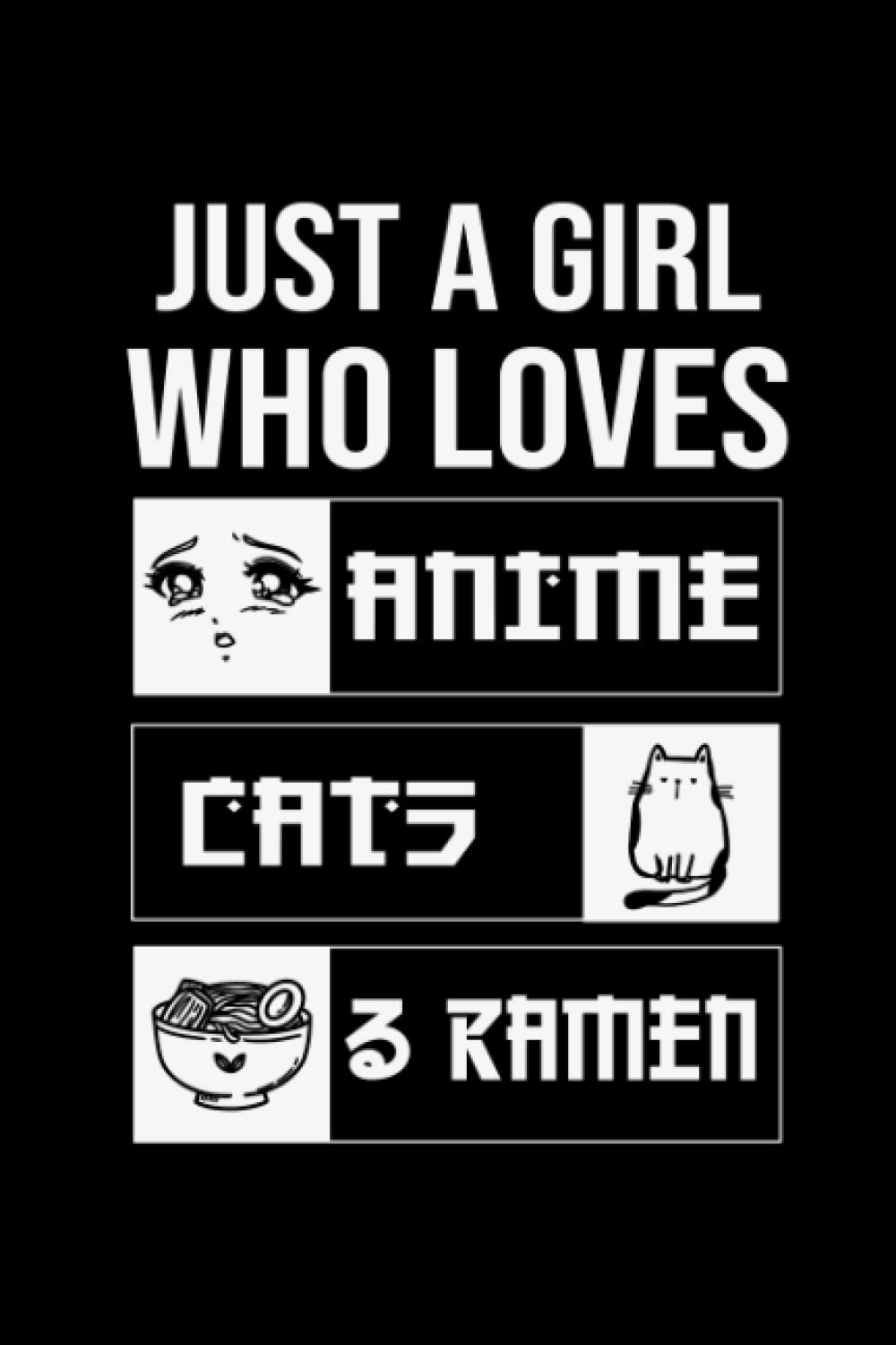 Just A Girl Who Loves Anime Cats & Ramen: Anime Manga Blank Sketchbook | 6x9 Inches, 100 Blank Drawing Pages