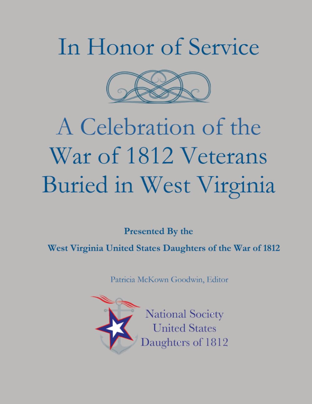 In Honor of Service: A Celebration of the West Virginia Veterans of the War of 1812
