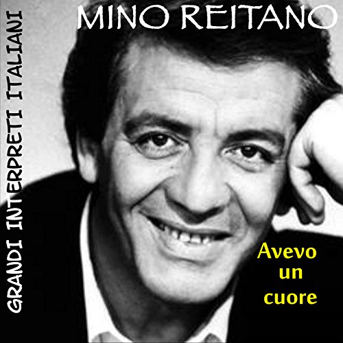 Grandi interpreti italiani Avevo un cuore EP by Mino Reitano on Amazon Music Grandi interpreti italiani Avevo un cuore EP by Mino Reitano on Amazon Music