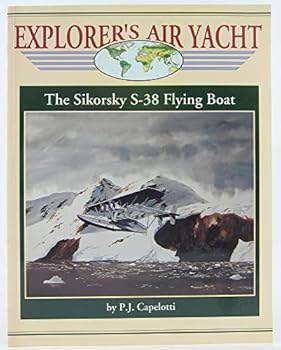 Paperback Explorer's Air Yacht: The Sikorsky S-38 Flying Boat Book