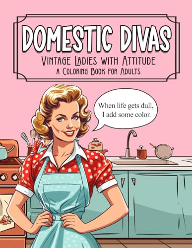 Domestic Divas, Vintage Women with Attitude Adult Coloring Book: Funny Gag Gift, Sarcastic, Sassay Retro Housewives image 2