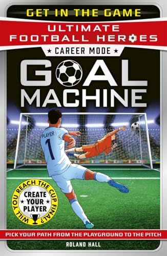 Ultimate Football Heroes - Goal Machine (Career Mode): Choose your own adventure from the playground to the pitch!