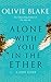Produktbild Alone With You in the Ether: A love story like no other and a Heat Magazine Book of the Week