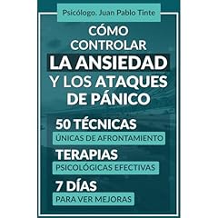 C&oacute;mo Controlar la Ansiedad y los Ataques de P&aacute;nico Audiobook By Juan Pablo Tinte cover art