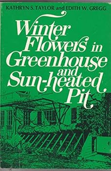 Paperback Winter Flowers In Greenhouse and Sun-Heated Pit Book