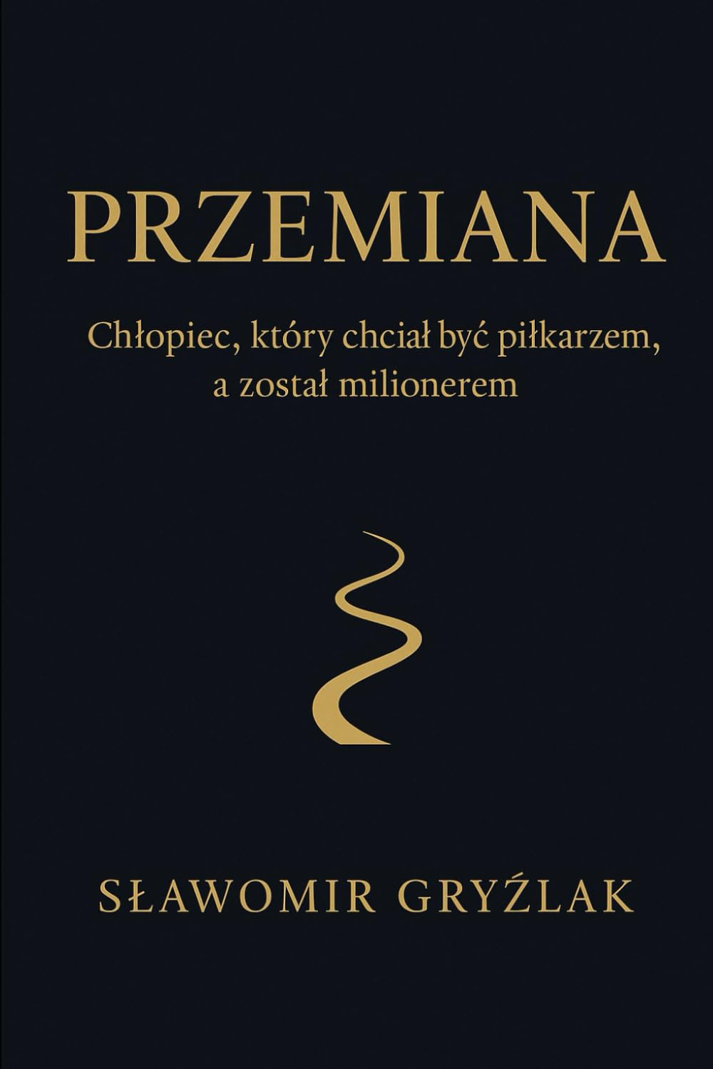Przemiana: Chłopiec, który chciał być piłkarzem a został milionerem