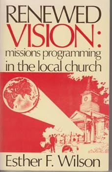 Paperback Renewed Vision: Missions Programming in the Local Church Book