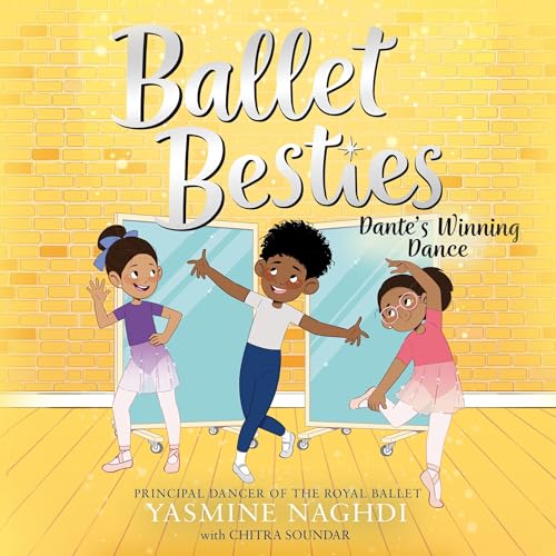 Ballet Besties: Dante's Winning Dance by Yasmine Naghdi, Chitra Soundar, Paula Franco - illustration episode artwork