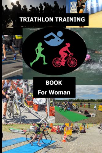Triathlon Training Book for Women: For Athletes to maintain an