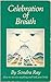 Celebration of Breath: Rebirthing, Book II; Or How to Survive Anything and Heal Your Body