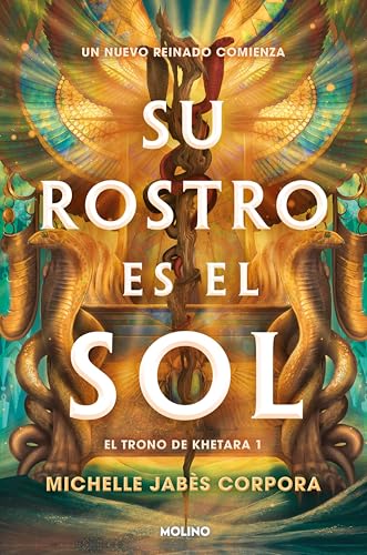 Su rostro es el sol (El trono de Khetara 1)