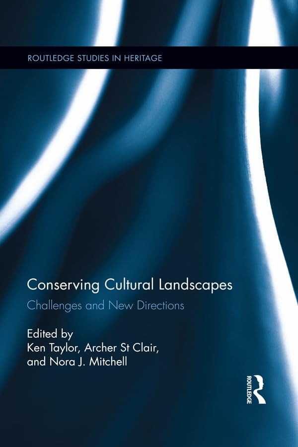Conserving Cultural Landscapes: Challenges and New Directions (Routledge Studies in Heritage) (English Edition)