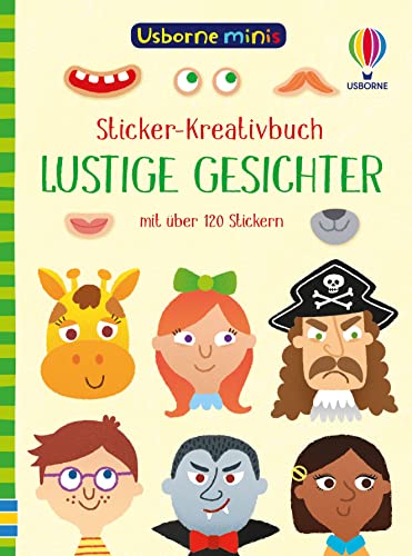 Usborne Minis - Sticker-Kreativbuch: Lustige Gesichter: Mini-Stickerbuch mit &uuml;ber 120 Stickern &ndash; ab 5 Jahren (Usborne-Minis-Reihe)