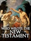 Who Wrote the New Testament?