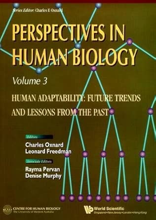 Human Adaptability: Future Trends And Lessons From The Past, Perspective In Human Biology, Vol 3 book cover
