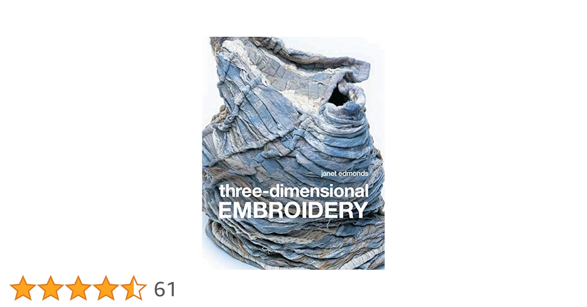 Three Dimensional Embroidery: Amazon.co.uk: Edmonds, Janet