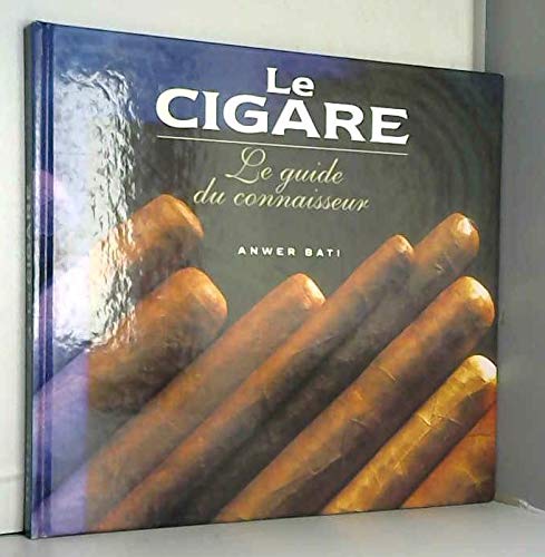 Télécharger Le cigare le guide du connaisseur Livre eBook France