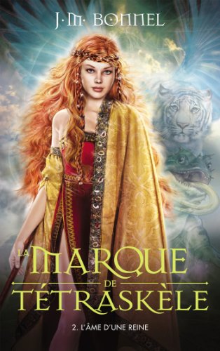 Télécharger La marque de Tétraskèle -Tome 2 - L'âme d'une reine PDF