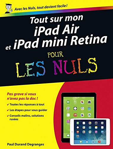 Tout sur mon iPad Air et iPad mini Retina Pour lesnuls (Pour Les Nuls) (French Edition)