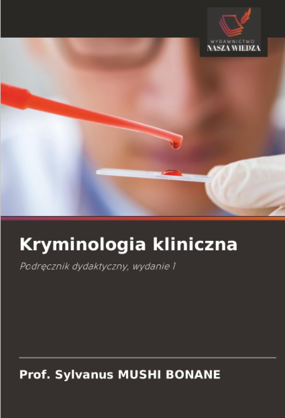 Kryminologia kliniczna: Podr¿cznik dydaktyczny, wydanie 1