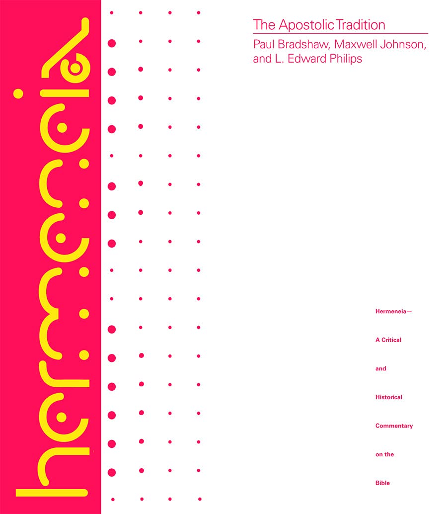 Buy Apostolic Tradition: A Commentary (Hermeneia: A Critical and Historical Commentary on the Bible) — BookShops.in