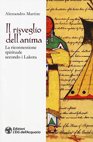 Il risveglio dell'anima. La riconnessione spirituale secondo i Lakot