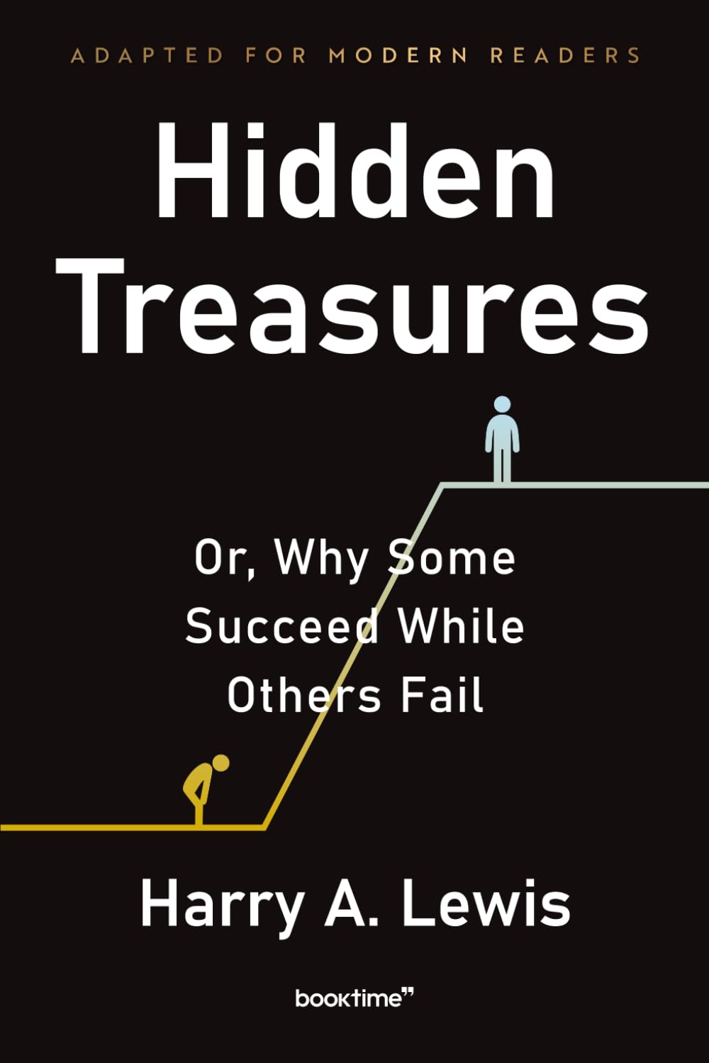 Hidden Treasures; Or, Why Some Succeed While Others Fail: Adapted for Modern Readers