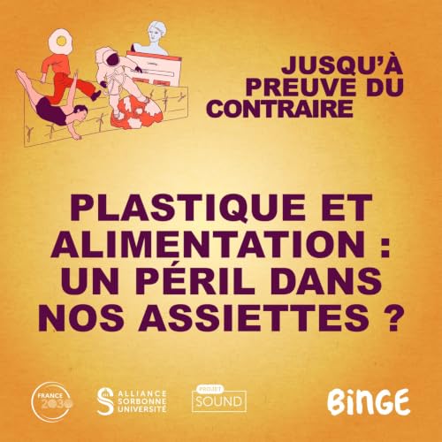 7e Science pr&eacute;sente : &laquo; Plastique et alimentation : un p&eacute;ril dans nos assiettes ? &raquo;