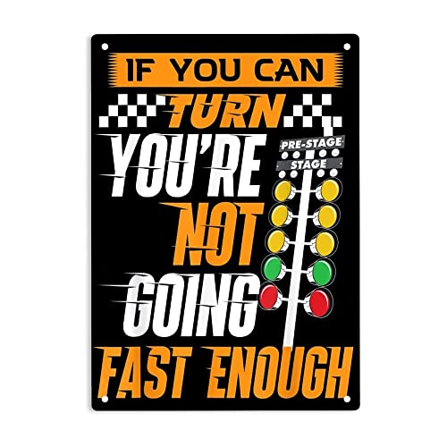 ERMUHEY If You Can Turn You're Not Going Fast Enough Sign Metal Tin Sign, Drag Racing Poster ​for Home Office Restaurants Bedroom Cafes Bars Pub Man Cave Wall Decor Plaque Sign 12x8 Inch