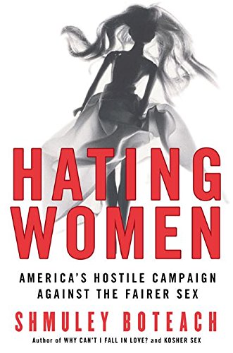 Buy Hating Women: America's Hostile Campaign Against The Fairer Sex — BookShops.in