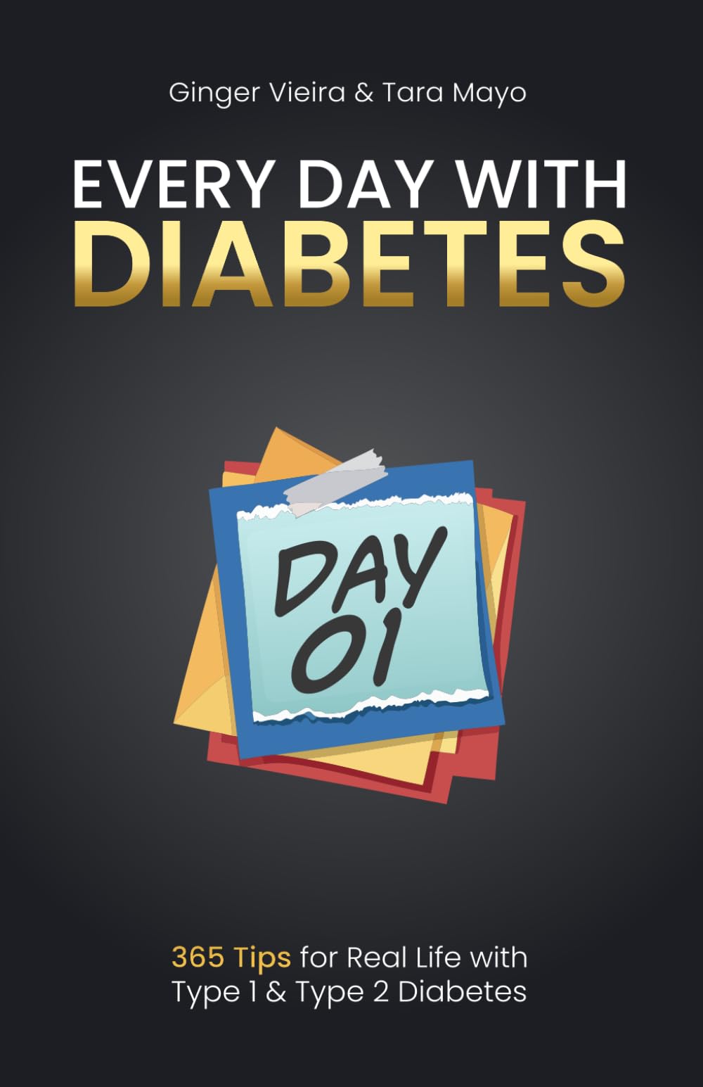 Every Day with Diabetes: 365 Tips for Real Life with Type 1 & Type 2 Diabetes