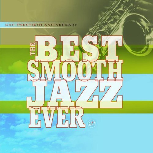 Best Smooth Jazz Ever by Best Smooth Jazz Ever (2002) Audio CD