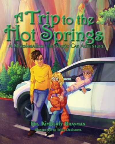 A Trip to the Hot Springs: A Marshmallow the Magic Cat Adventure (Marshmallow the Magic Cat Adventures Series)