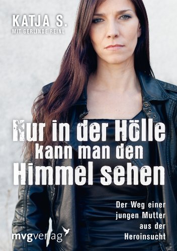 Nur in der Hölle kann man den Himmel sehen: Der