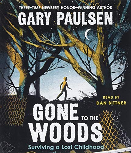 Gone to the Woods: Surviving a Lost Childhood 1250779758 Book Cover