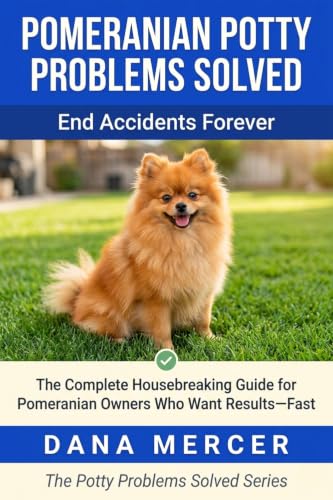 Pomeranian Potty Problems Solved: The Complete Housebreaking Guide for Pomeranian Owners Who Want Results—Fast image 2