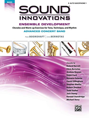 Sound Innovations for Concert Band -- Ensemble Development for Advanced Concert Band: E-flat Alto Saxophone 1