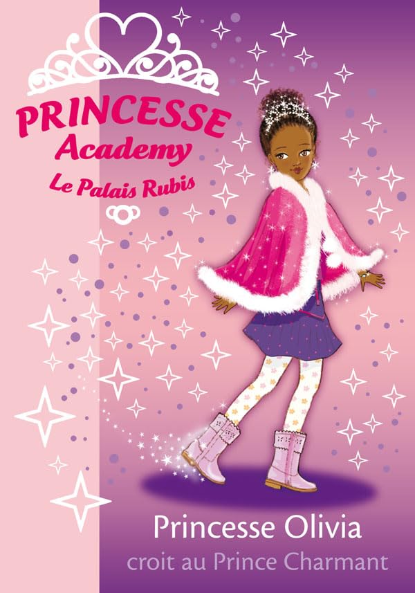 PRINCESSE ACADEMY T.19 : PRINCESSE OLIVIA CROIT AU PRINCE CHARMANT FRENCH, VIVIAN and Godeau, Natacha